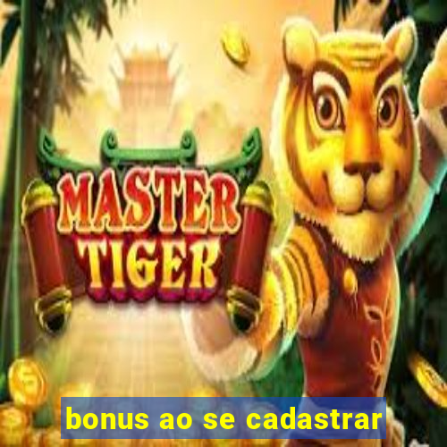 bonus ao se cadastrar